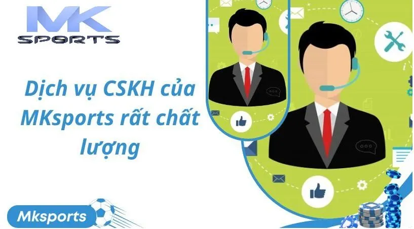 Dịch vụ CSKH của mksport Liên Hệ rất chất lượng