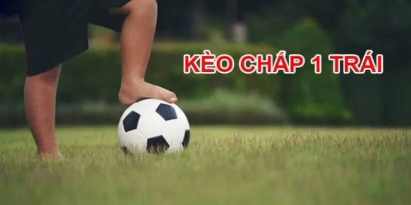 Kèo Chấp 1 Trái Là Sao? Đọc Cược Chấp 1 Trái Cực Hay 2024 2 Kèo chấp 1 trái là sao?