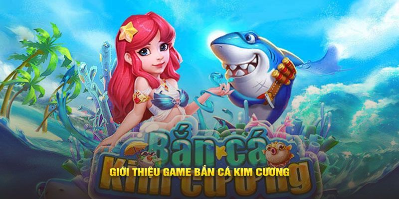 Bắn Cá Kim Cương – Tựa Game Được Yêu Thích Nhất 2025 2 Tìm hiểu về các loại cá cùng các tính năng đặc biệt trong bắn cá kim cương